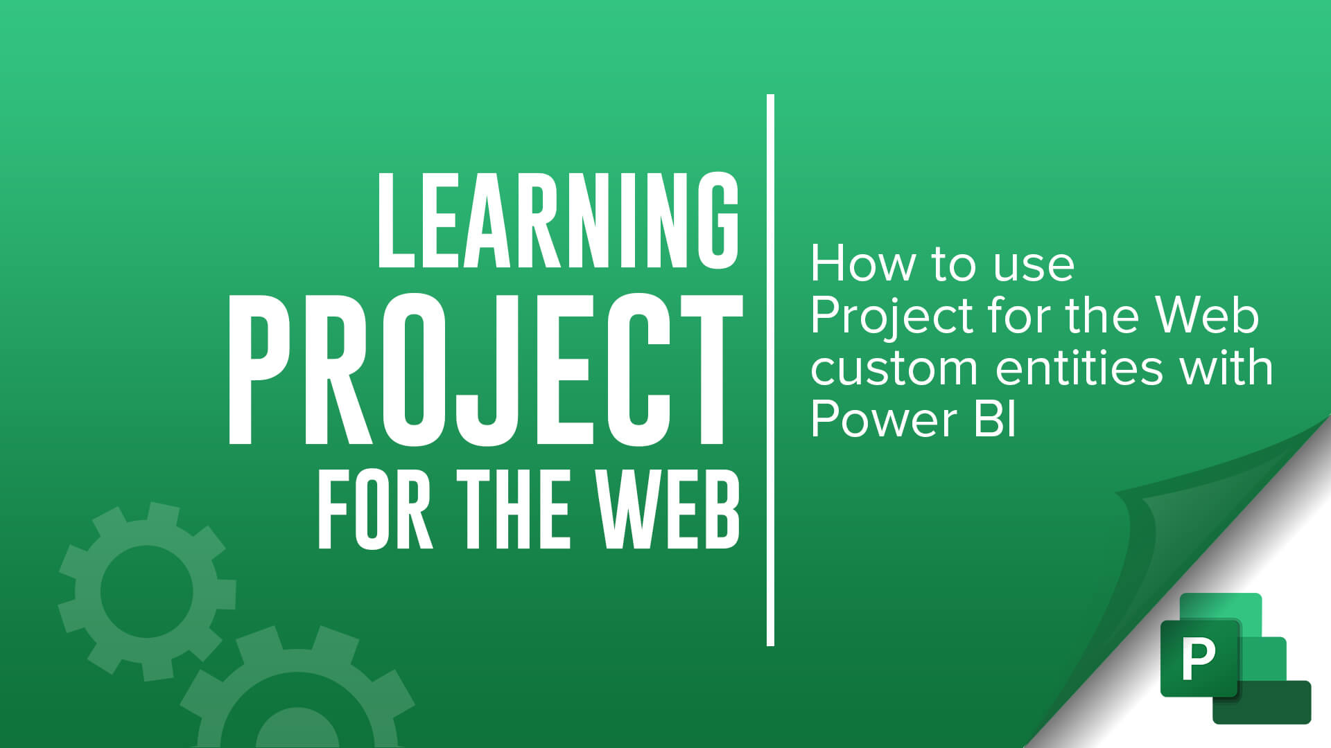 How to use Project for the Web custom entities with Power BI - Integent