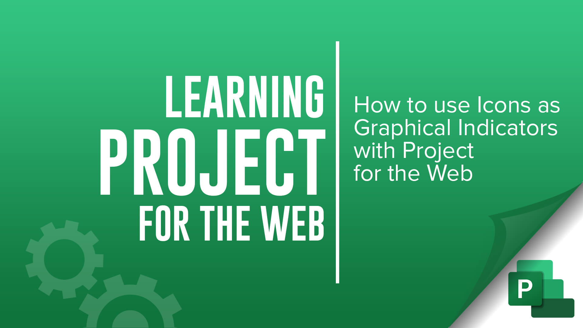 How to use graphical indicators with Project for the Web | INTEGENT
