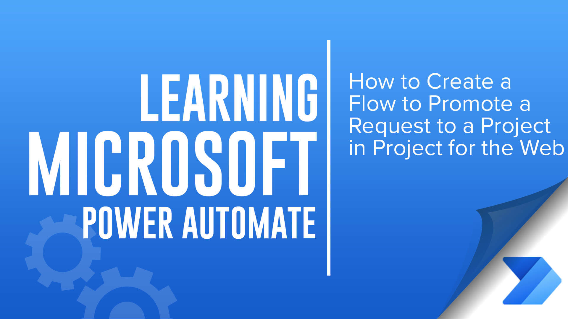 learning Power Automate - how to create a flow to promote a request to a project in project for the web