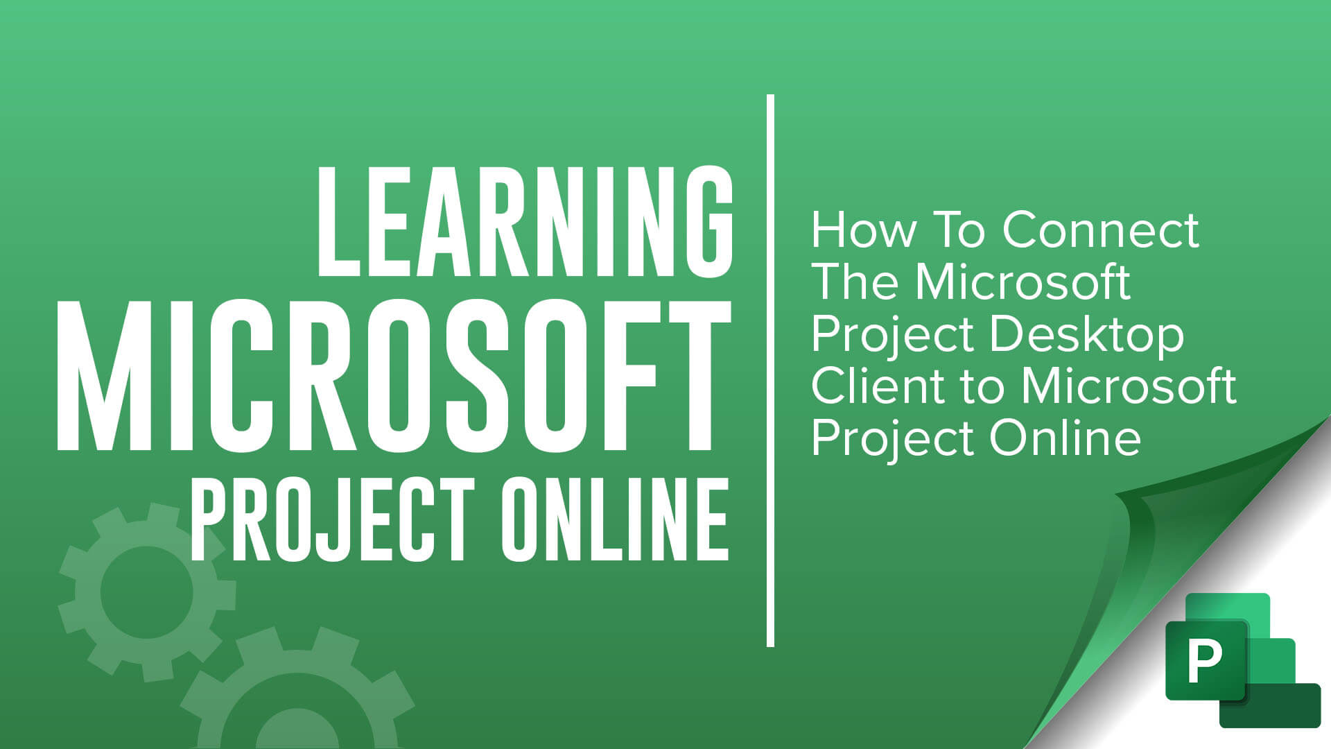 learning Microsoft Project Online - how to connect the microsoft project desktop client to microsoft project online