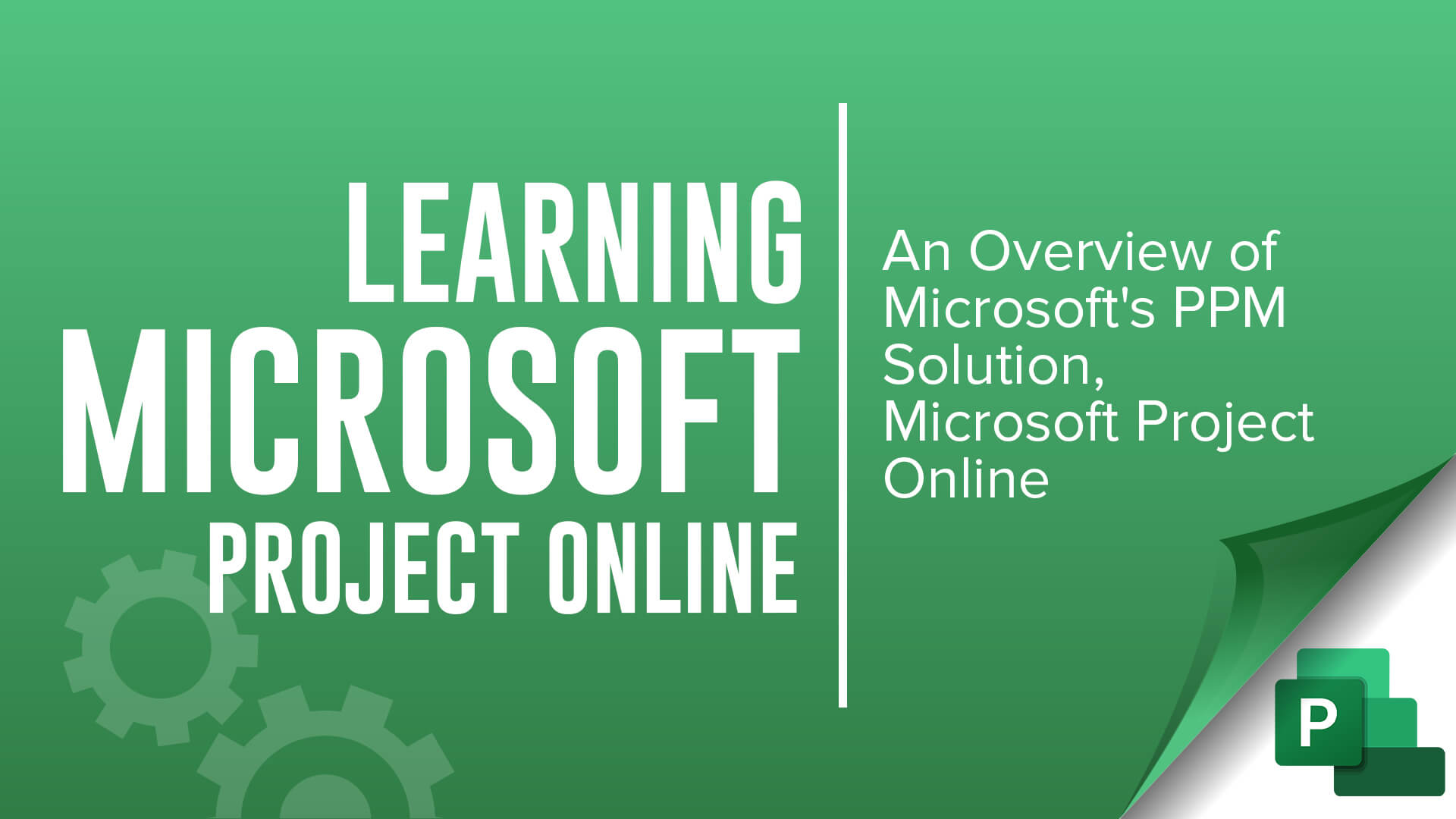 learning Microsoft Project Online - An Overview of Microsoft's PPM Solution, Microsoft Project Online