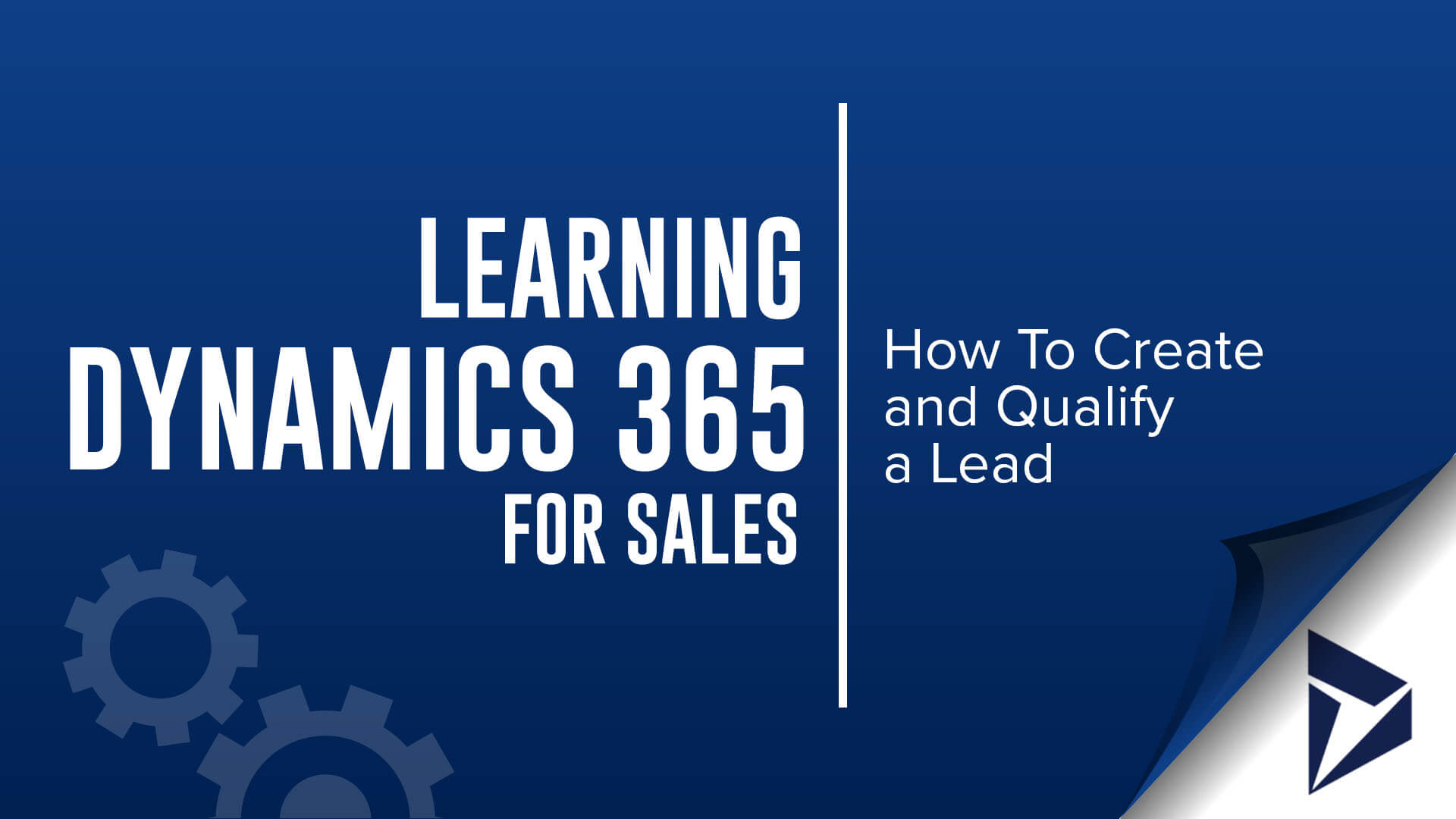 learning microsoft dynamics 365 for sales - how to create and qualify a lead